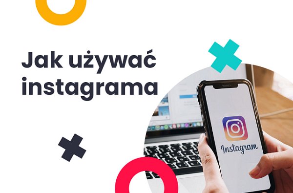 Instagram - jak używać