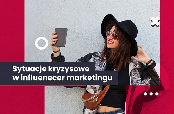 nieudane kampanie i sytuacje kryzysowe z influencerami