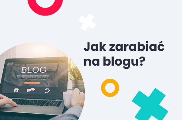 Zarabianie na blogu