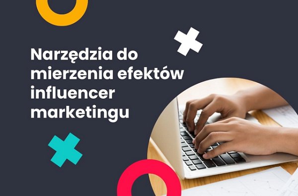 Jak mierzyć efektywność kampanii influencerskich?