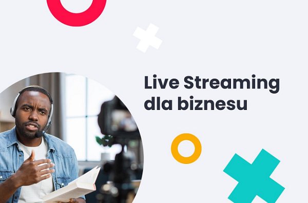 Wykorzystanie live streamingu w biznesie