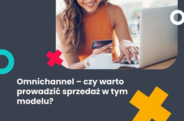 Omnichannel –  poznaj tę strategię sprzedaży