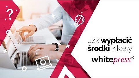 Jak wypłacić środki z kasy WhitePress?®