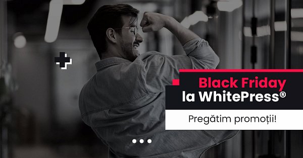 Pregătiri Black Friday