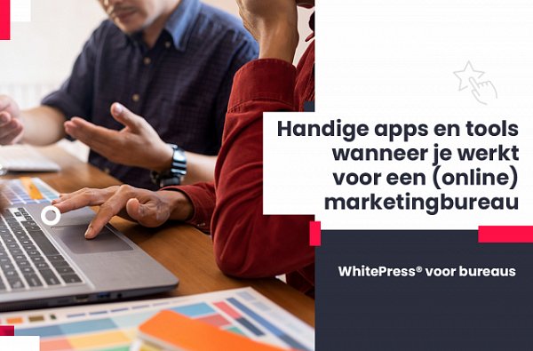 Handige marketingtools voor bureaus