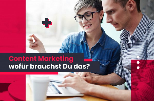 Content Marketing - was ist das?