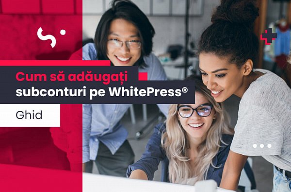 Cum sa adaugati subconturi pe WhitePress