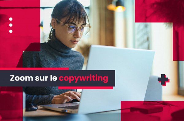 Zoom sur le copywriting