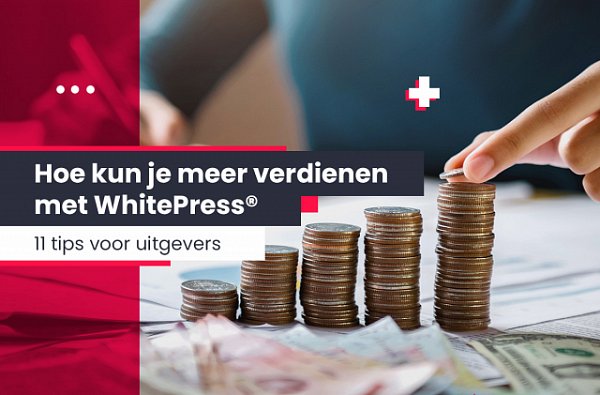 Hoe kun je meer verdienen met WhitePress