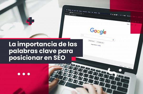 La importancia de las palabras clave para posicionar en SEO