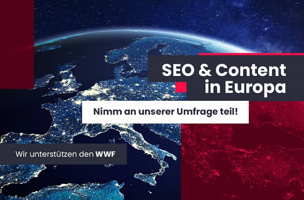 SEO & Content in Europa - nimm an unserer Umfrage teil! | Wir unterstützen den WWF