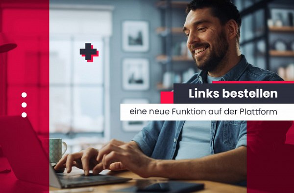Links bestellen - eine neue Funktion auf der Plattform