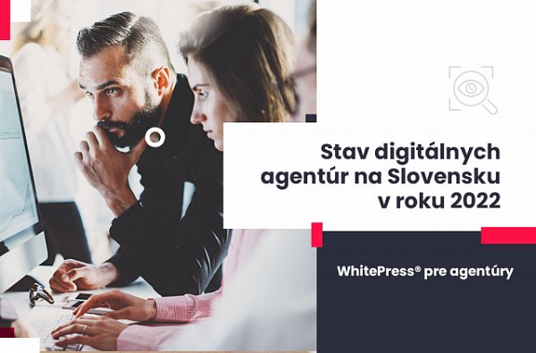 Stav digitálnych agentúr na Slovensku v roku 2022