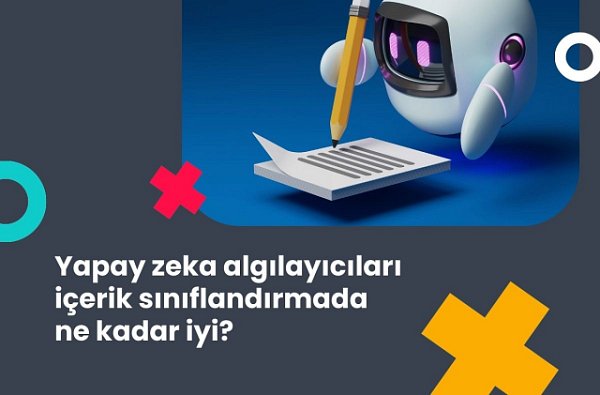 Yapay zeka algılayıcıları içerik sınıflandırmada ne kadar iyi?