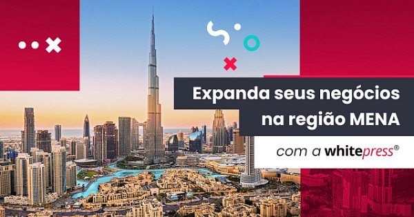 WhitePress® entra na região MENA