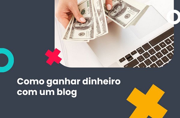 Como ganhar dinheiro com um blog