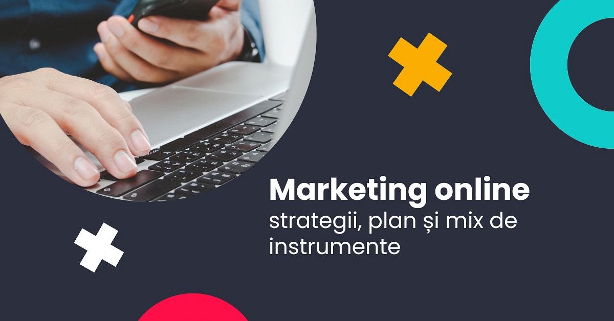 Marketing online – strategii, plan și mix de instrumente