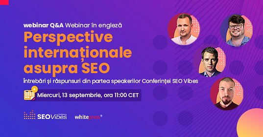 Perspective internaționale despre SEO -&nbsp;webinar cu speakerii SEO Vibes