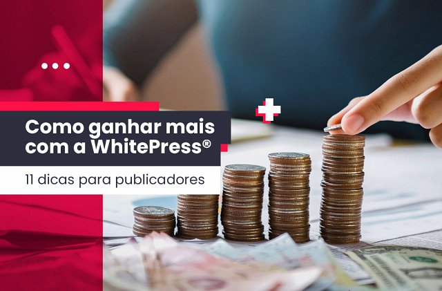 Ganhe mais com a WhitePress