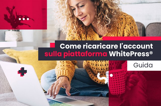 Come ricaricare laccount sulla piattaforma WhitePress®
