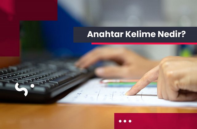 Anahtar kelime nedir anahtar kelime analizi nasıl yapılır