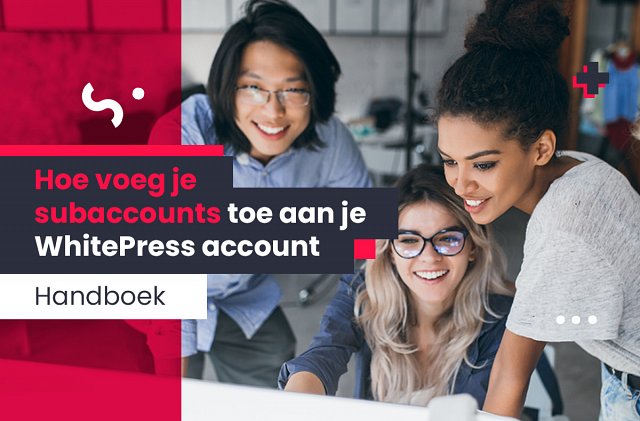 Hoe voeg je subaccounts toe bij WhitePress