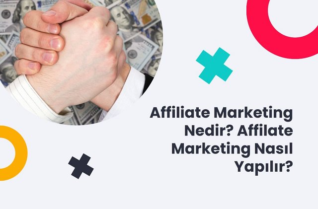 Affiliate marketing nedir nasil yapilir?