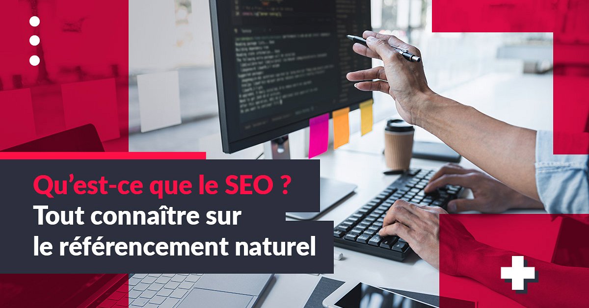 Qu'est-ce que le SEO ? L'optimisation pour les moteurs de recherche
