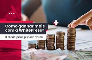 Ganhe mais com a WhitePress