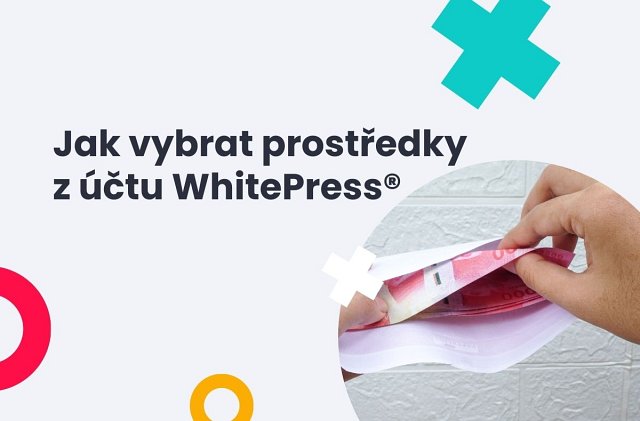 Jak vybrat prostředky z účtu WhitePress®