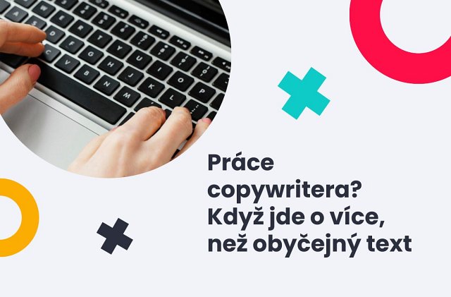 Práce copywritera? Když jde o více, než obyčejný text