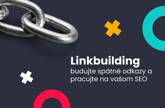 Linkbuilding – budujte spätné odkazy a pracujte na vašom SEO