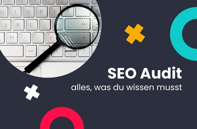 SEO Audit: alles, was du wissen musst