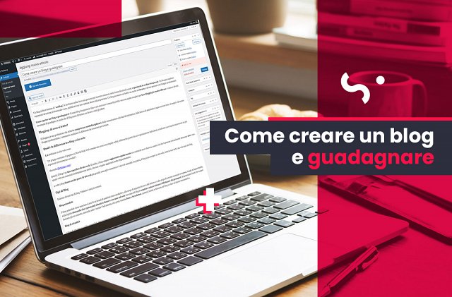 Come creare un blog e guadagnare