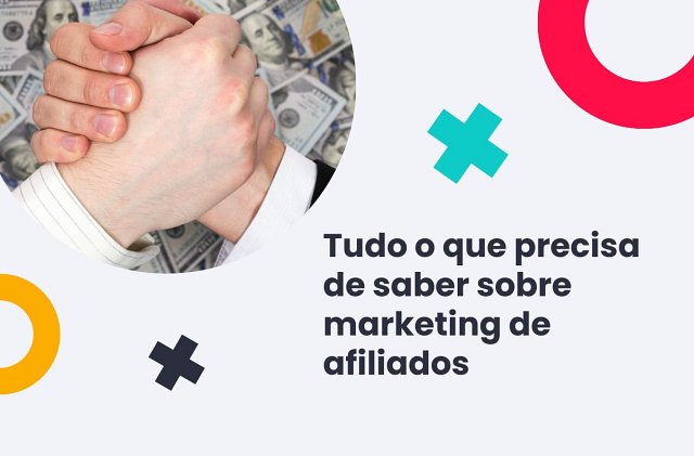 Tudo o que precisa de saber sobre marketing de afiliados