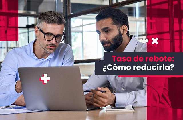 Tasa de rebote: ¿Cómo reducirla?