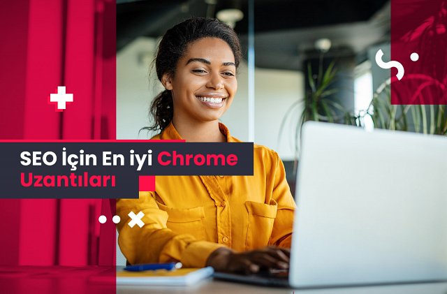 SEO İçin En iyi Chrome Uzantıları