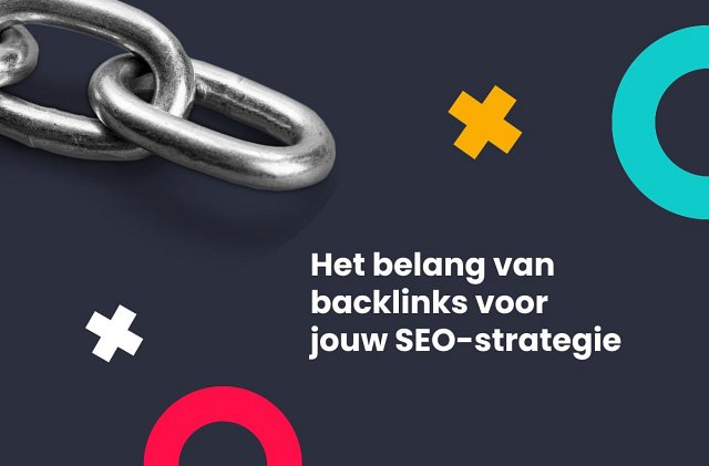 Het belang van backlinks voor jouw SEO-strategie