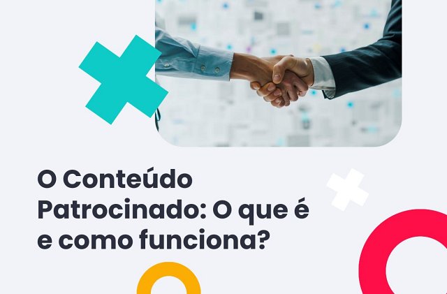 O Conteúdo Patrocinado: O que é e como funciona?