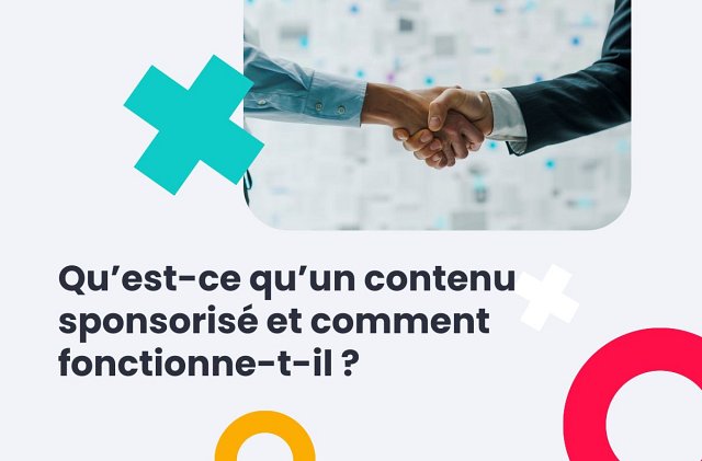 Qu’est-ce qu’un contenu sponsorisé et comment fonctionne-t-il ?
