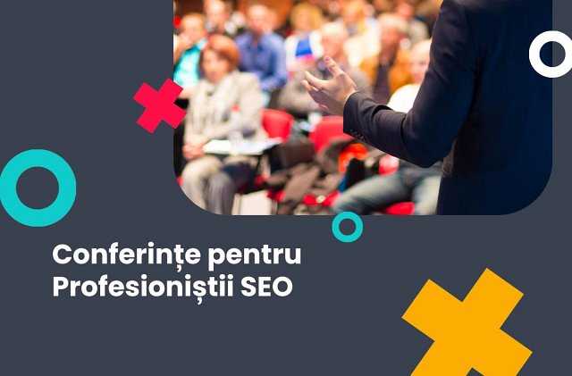 Conferințe pentru Profesioniștii SEO în România și Internațional