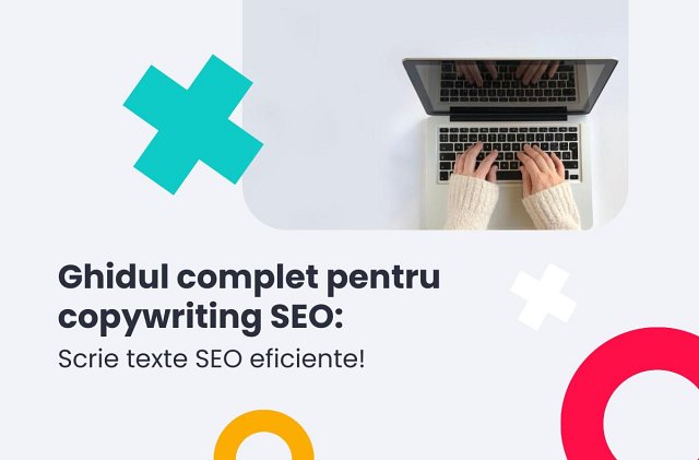 Ghidul complet pentru copywriting SEO