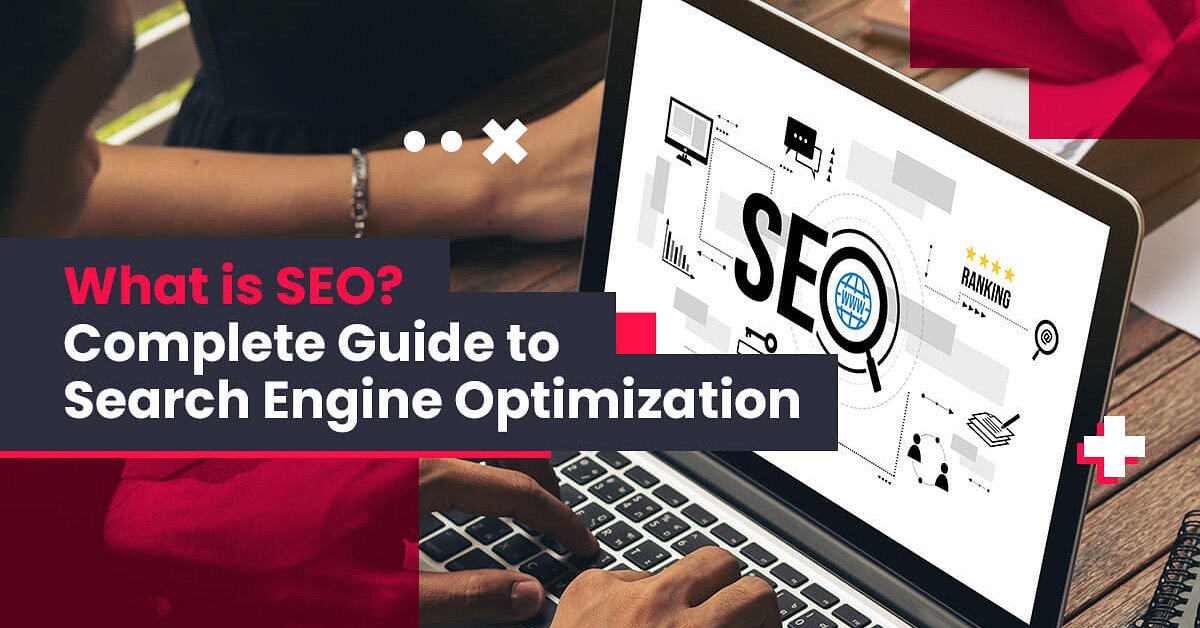 What is SEO? Complete Guide to Search Engine Optimization