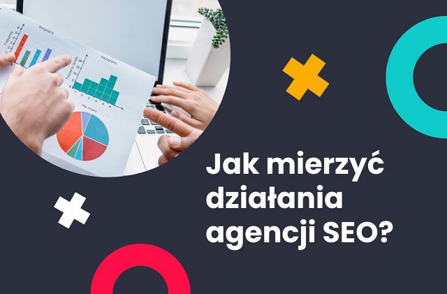 Mierzenie działań agencji SEO