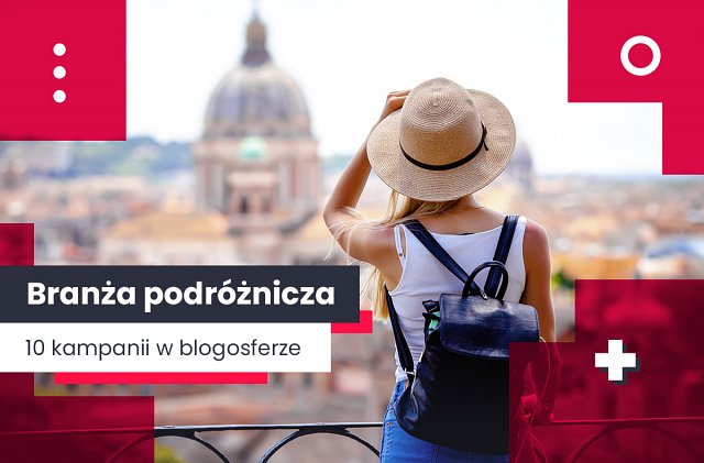 Kampania w blogsferze - branża podróżnicza