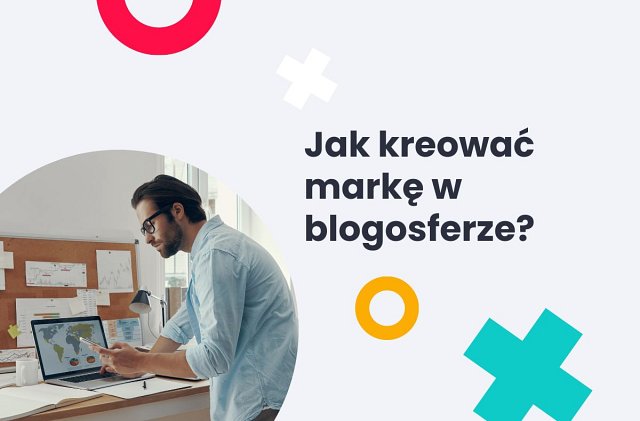 Kreowanie marki w blogosferze