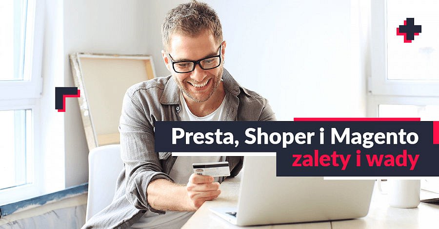 Presta, Shoper, Magento