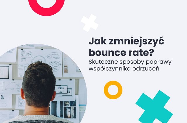 Bounce rate - jak zminimalizować?