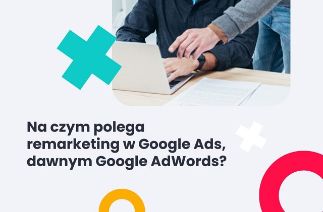 Remarketing w Google Ads