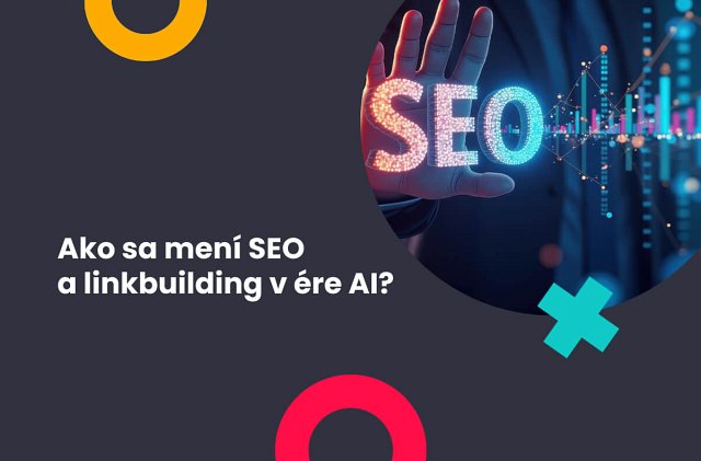Ako sa mení SEO a linkbuilding v ére AI?